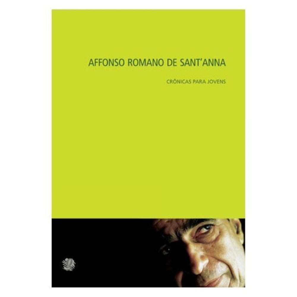 Affonso Romano De Sant Anna Crônicas Para Jovens