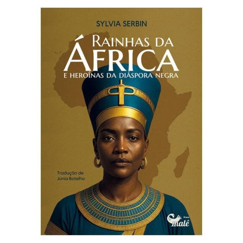 Rainhas Da África E Heroínas Da Diáspora Negra