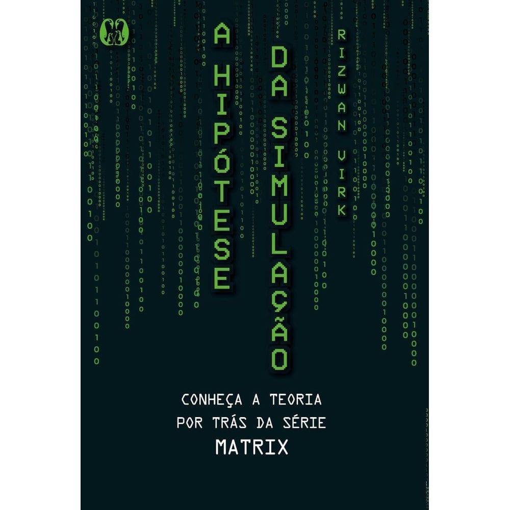 a Hipótese Da Simulação - Conheça a Teoria Por Trás Da Série Matrix