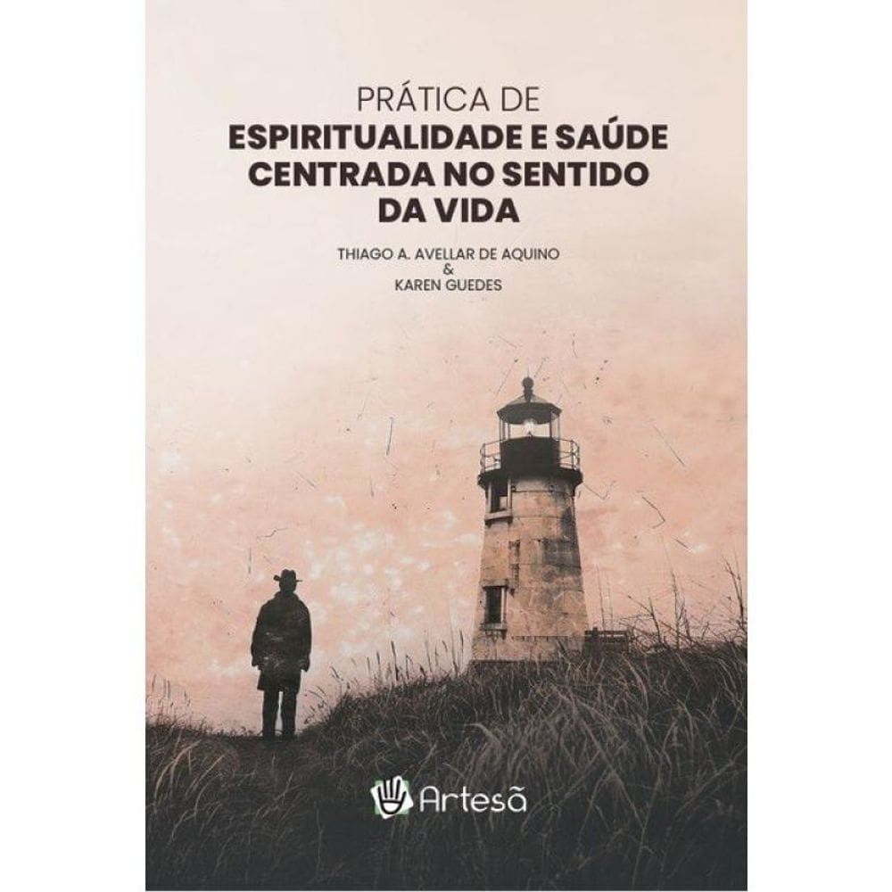 Prática De Espiritualidade E Saúde Centrada No Sentido Da Vida
