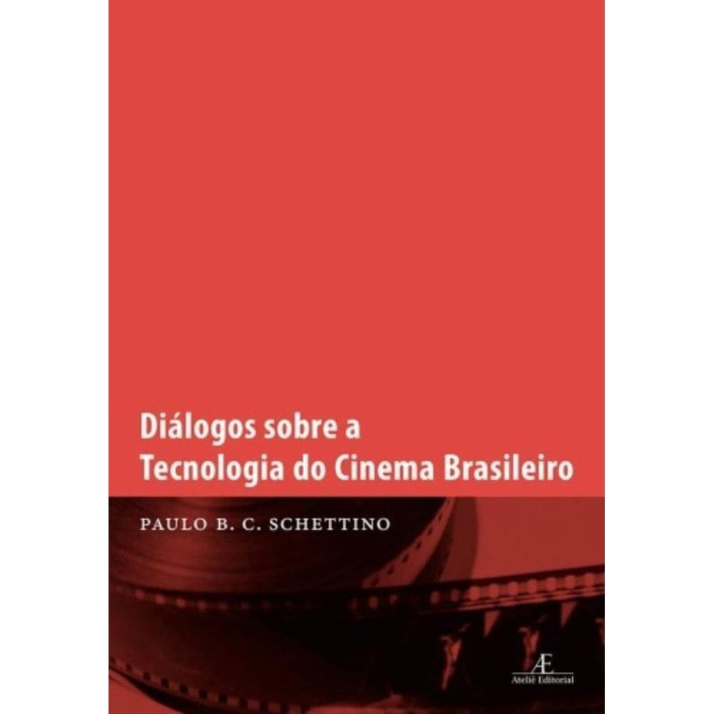 Diálogos Sobre A Tecnologia Do Cinema Brasileiro