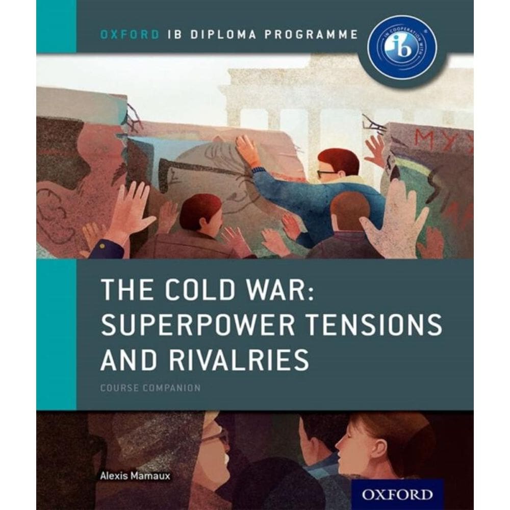 Oxf Ib The Cold War Superpower, Tensions And Rivalries
