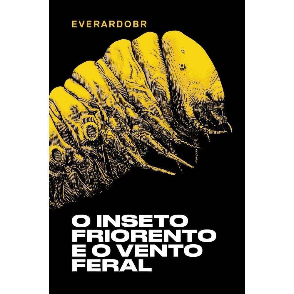O Inseto Friorento e o Vento Feral