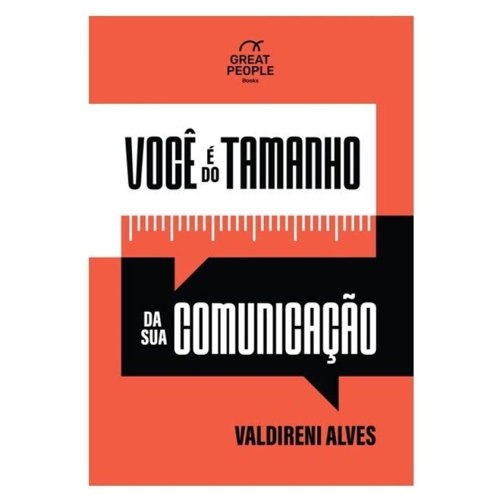Você É Do Tamanho Da Sua Comunicação