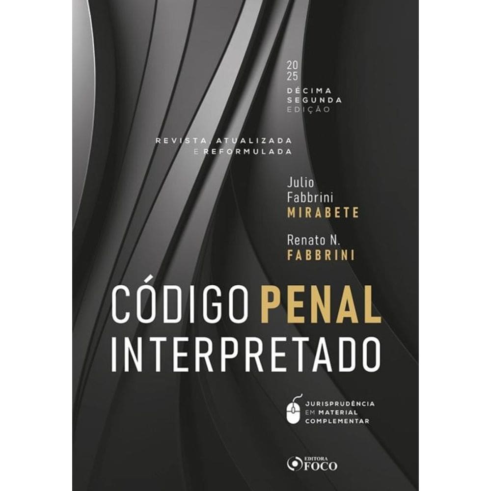Código Penal Interpretado - Revista, Atualizada E Reformulada - 12ª Ed - 2025
