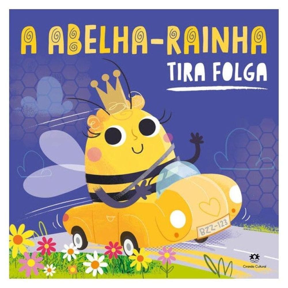 A Abelha-Rainha Tira Folga
