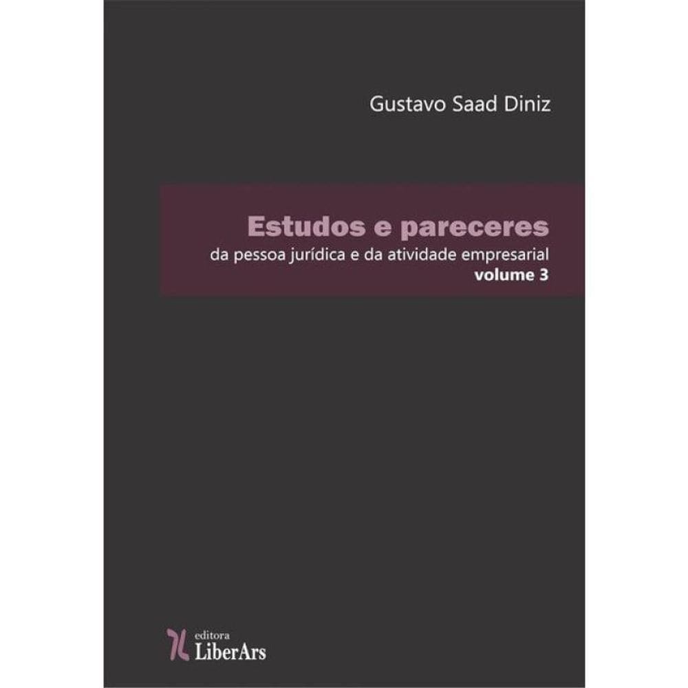 Estudos E Pareceres Da Pessoa Jurídica E Da Atividade Empresarial - 2023 - Vol. 3