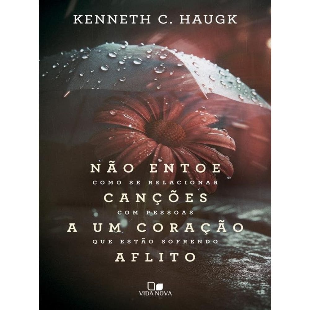 Não Entoe Canções A Um Coração Aflito