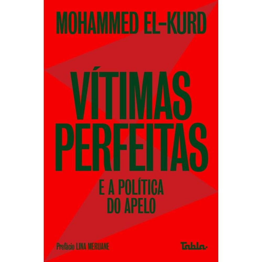 Vítimas Perfeitas: E A Política Do Apelo