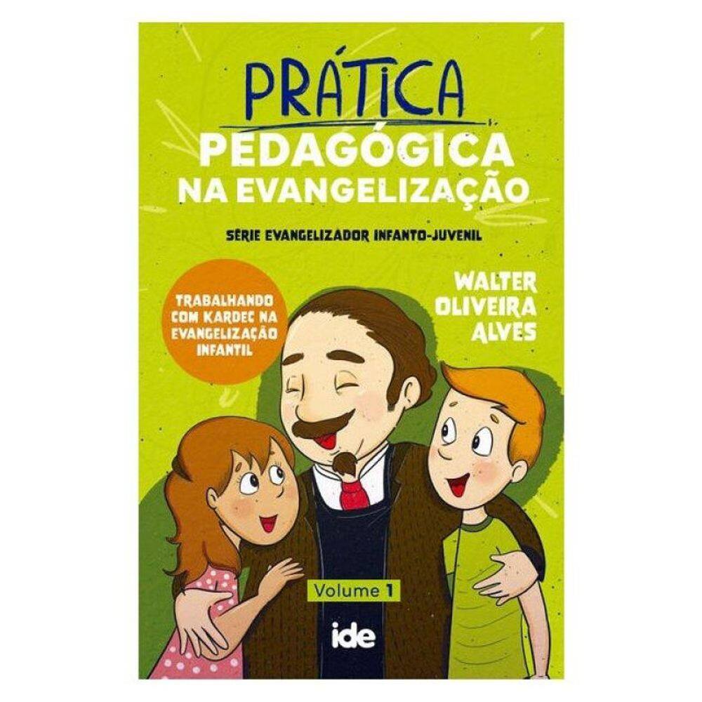 Prática Pedagógica Na Evangelização - Vol. 1