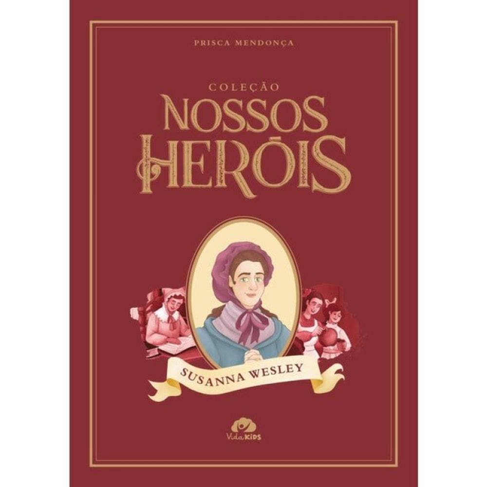 Coleção Nossos Heróis - Susanna Wesley