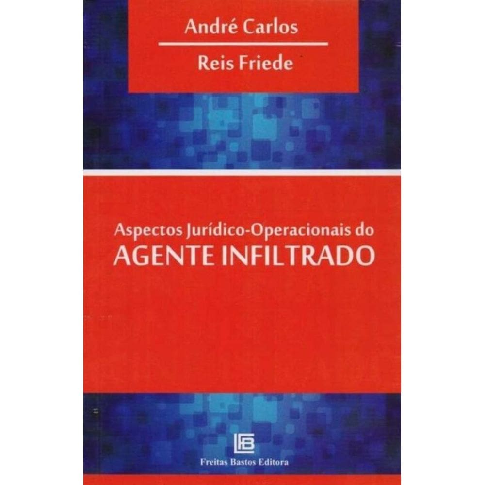 Aspectos Jurídico-Operacionais do Agente Infiltrado