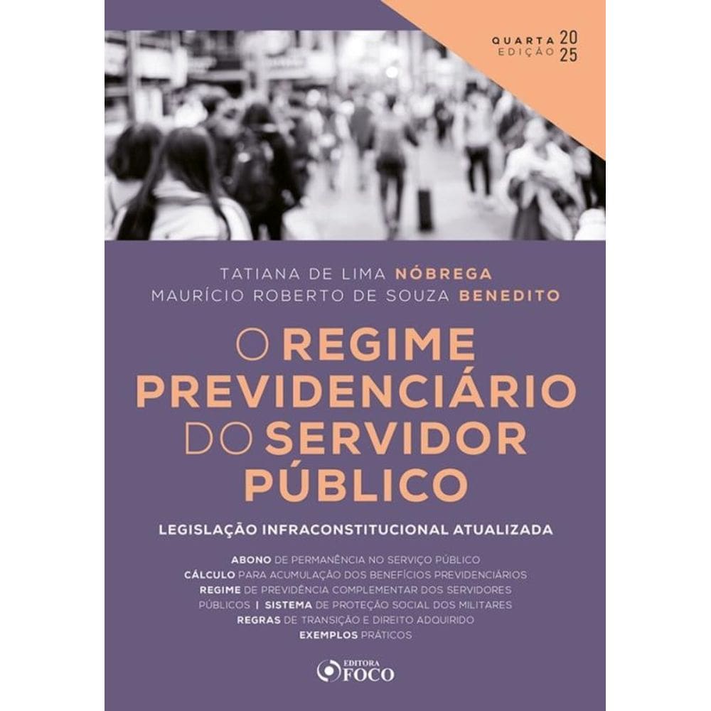 O Regime Previdenciário Do Servidor Público - 4ª Ed - 2025