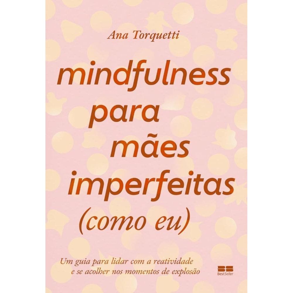 Mindfulness para Mães Imperfeitas (Como Eu)