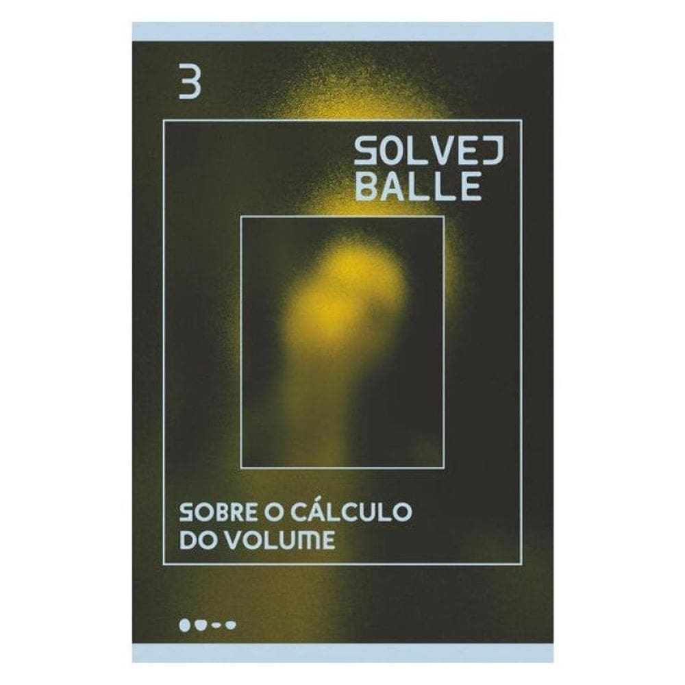 Sobre O Cálculo Do Volume - Vol. 3