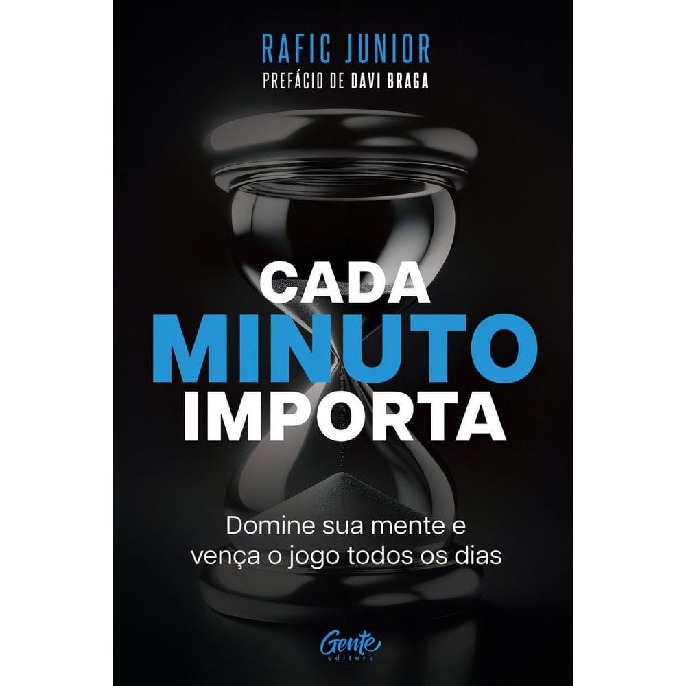 Cada Minuto Importa - Domine Sua Mente e Vença o Jogo Todos os Dias