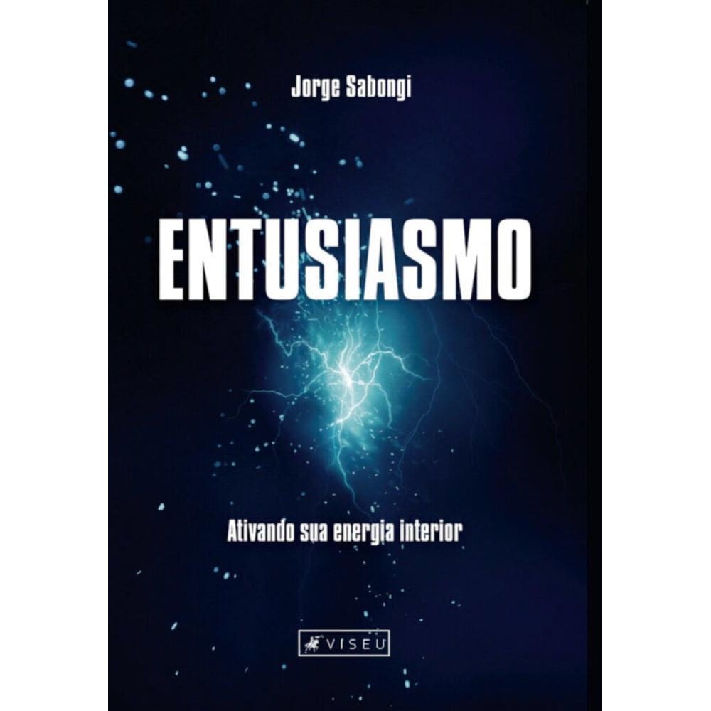 Entusiasmo: Ativando sua energia interior