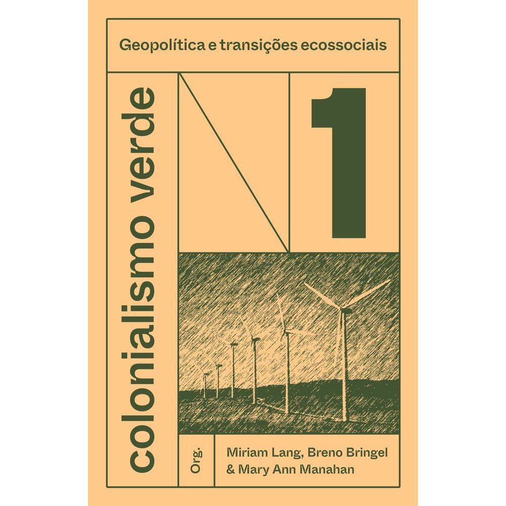 Colonialismo Verde - Vol. 1 - Geopolítica e Transições Ecossociais