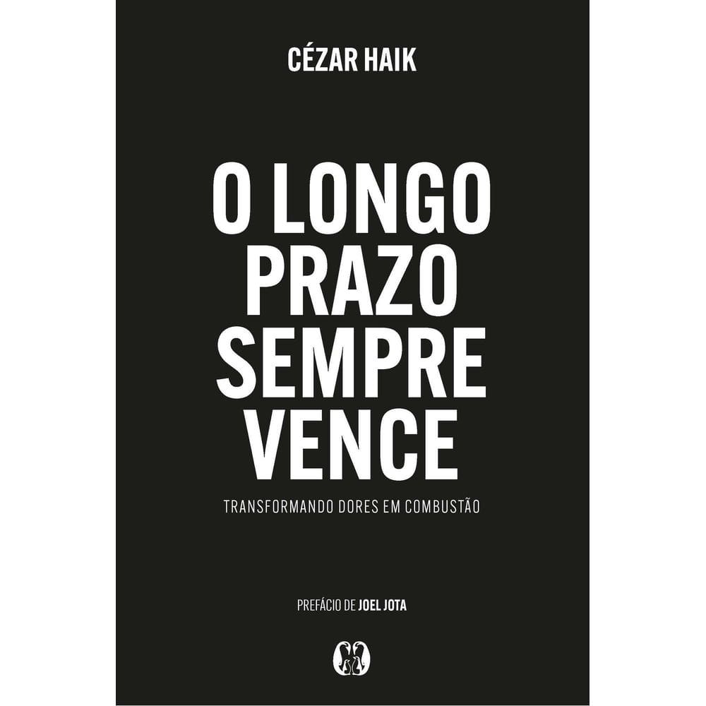 O Longo Prazo Sempre Vence - Transformando Dores Em Combustão