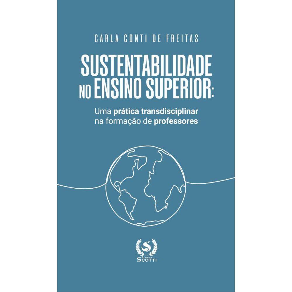 Sustentabilidade no ensino superior:uma prática transdisciplinar na formação de professores