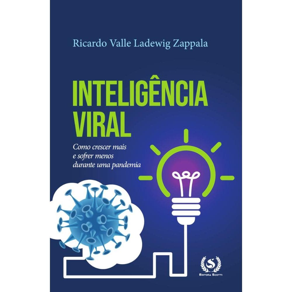 Inteligência viral:como crescer mais e sofrer menos durante uma pandemia