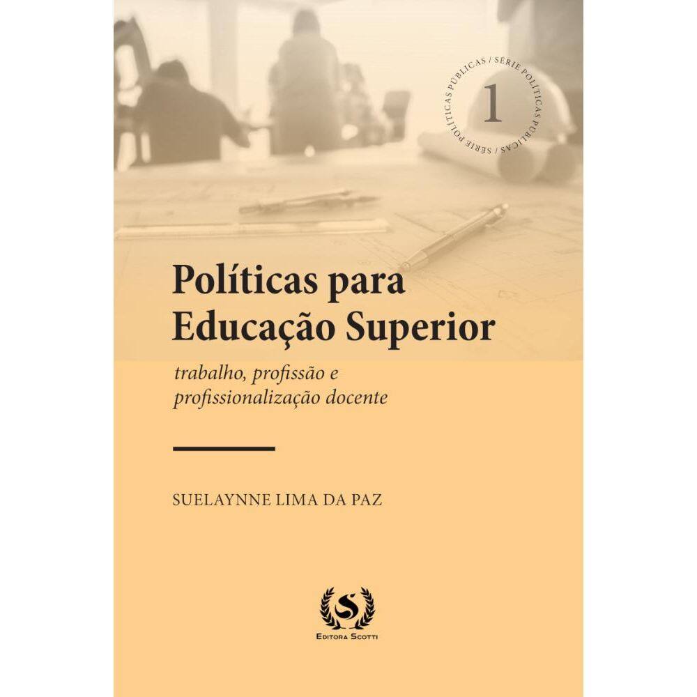 Políticas para educação superior:trabalho, profissão e profissionalização docente