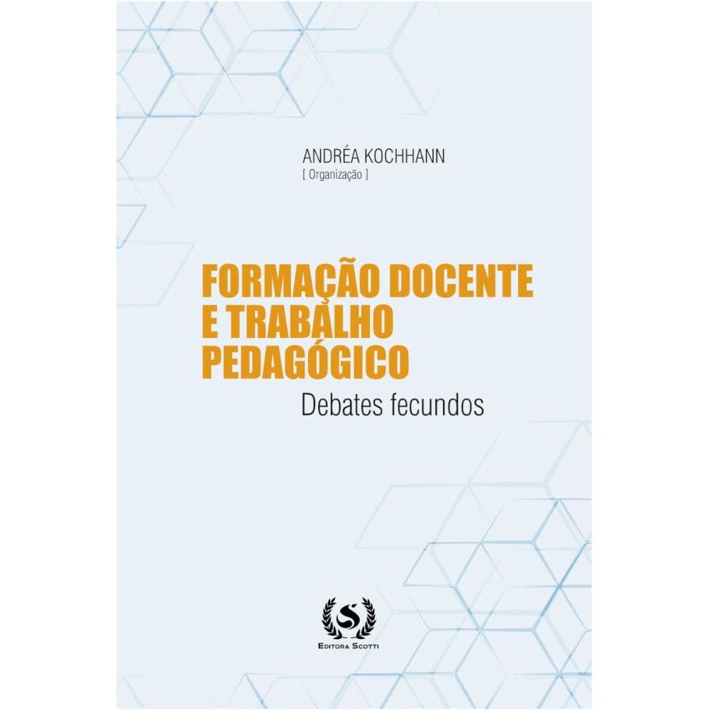 Formação docente e trabalho pedagógico:debates fecundos