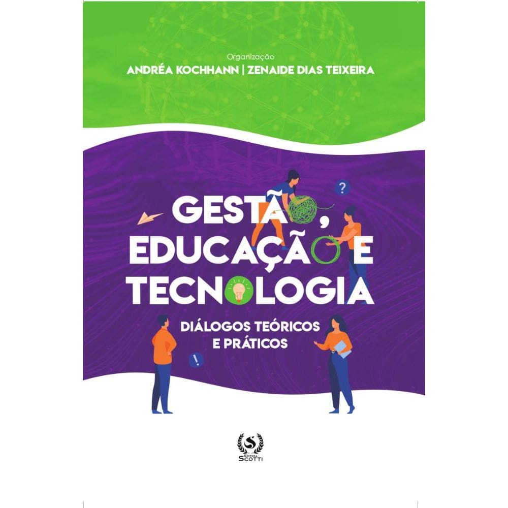 Gestão, educação e tecnologia:diálogos teóricos e práticos