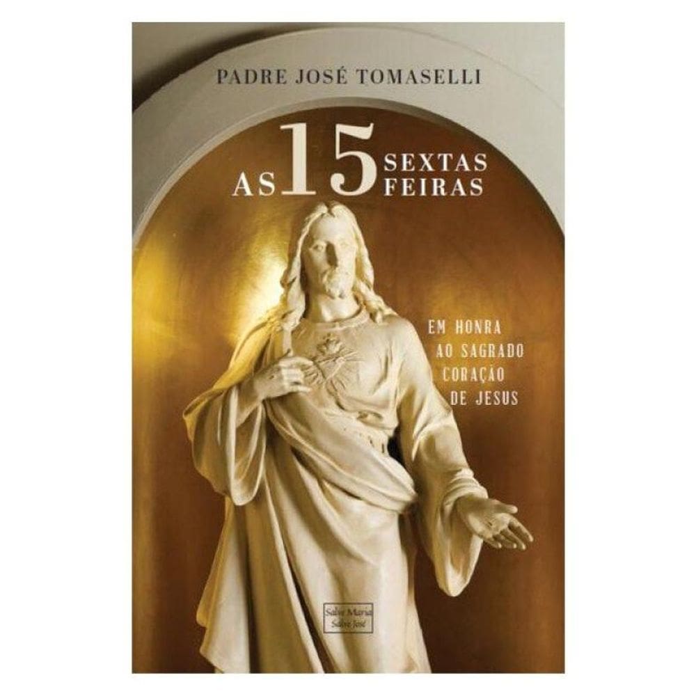 As 15 Sextas Feiras Em Honra Ao Sagrado Coração De Jesus