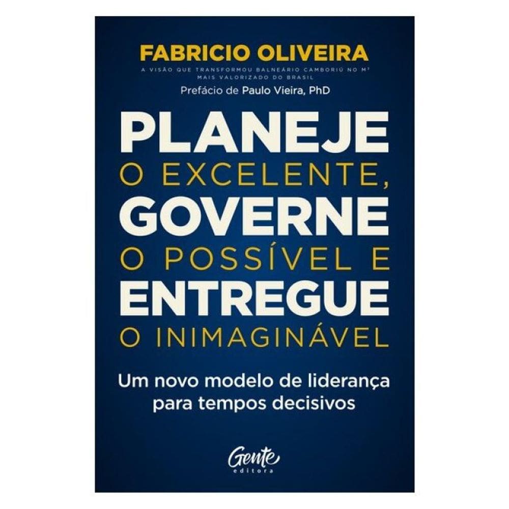 Planeje O Excelente, Governe O Possível E Entregue O Inimaginável