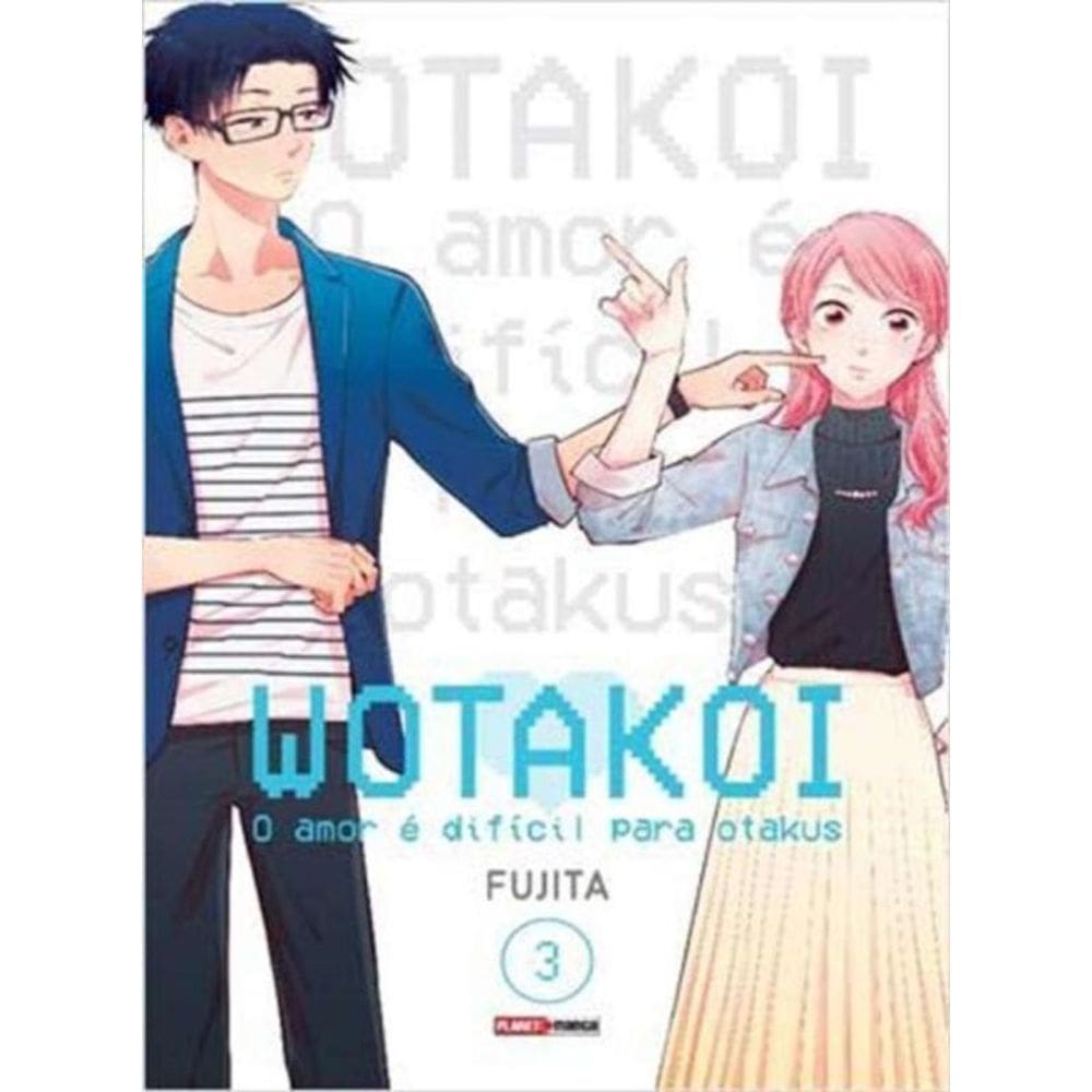 Wotakoi - O Amor é Difícil Para Otakus - Vol. 03