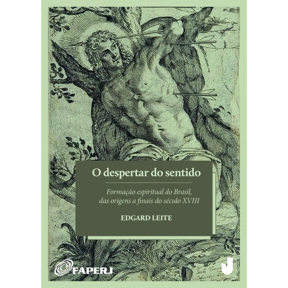O despertar do sentido: Formação espiritual do Brasil, das origens a finais do século XVIII