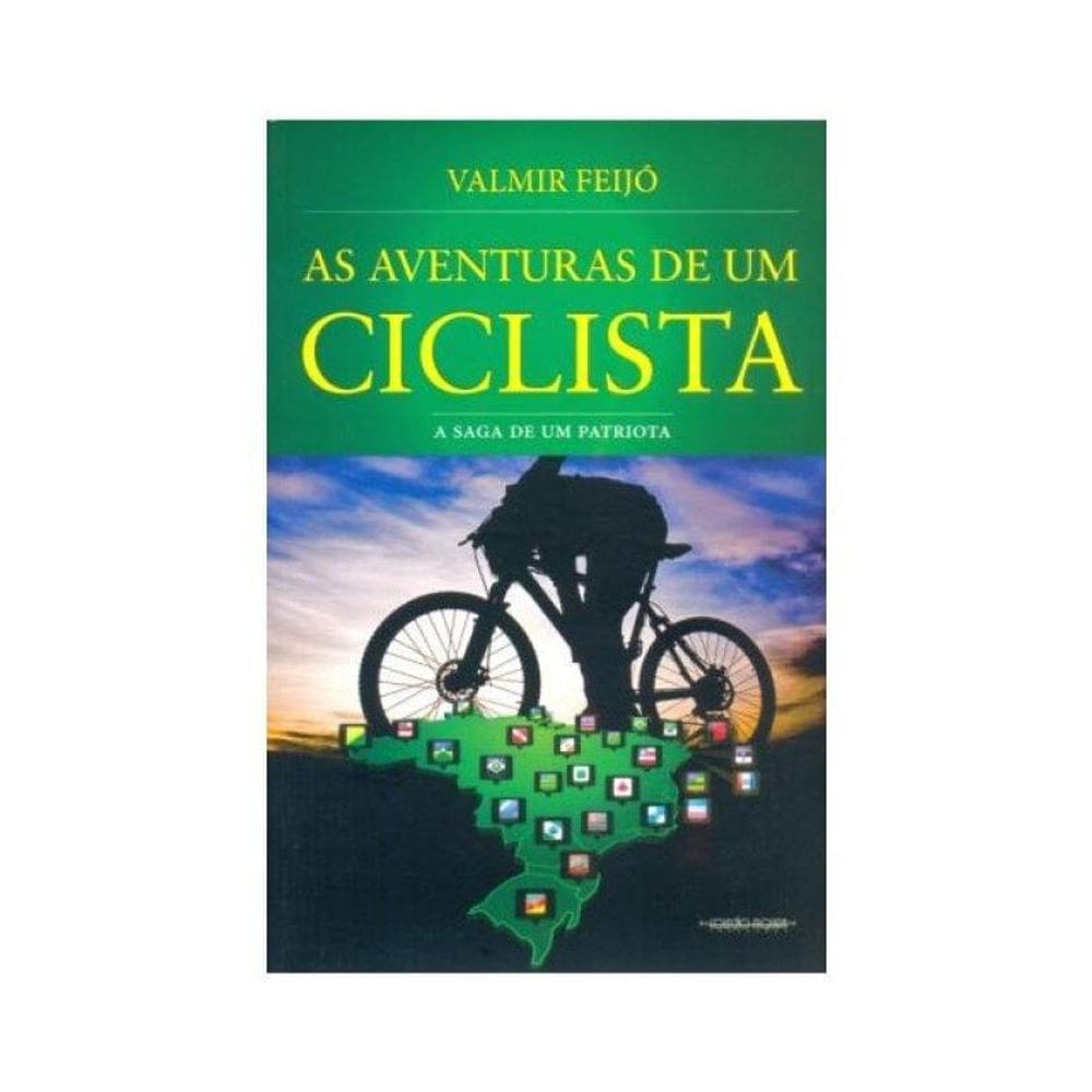 As Aventuras De Um Ciclista. A Saga De Um Patriota
