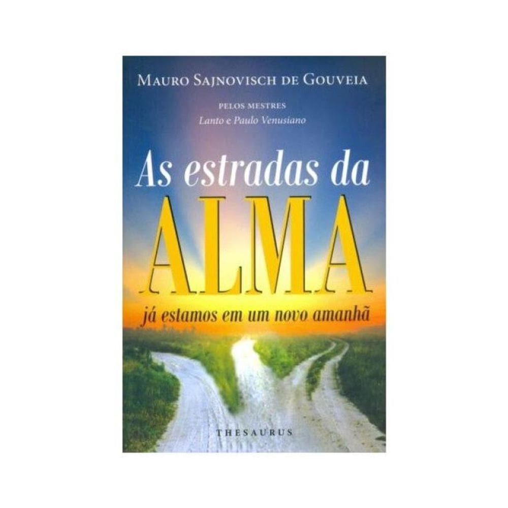 As Estradas Da Alma. Já Estamos Em Um Novo Amanhã