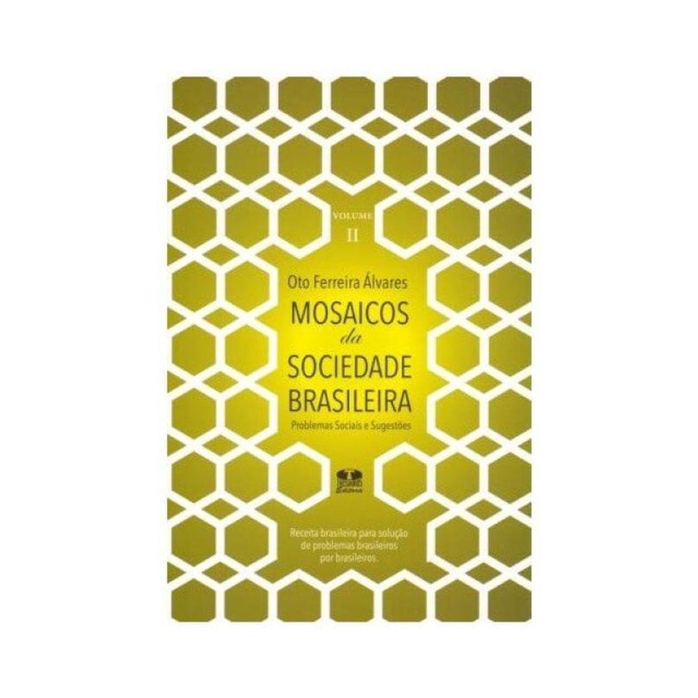 Mosaicos Da Sociedade Brasileira. Problemas Sociais E Sugestões - Volume 2