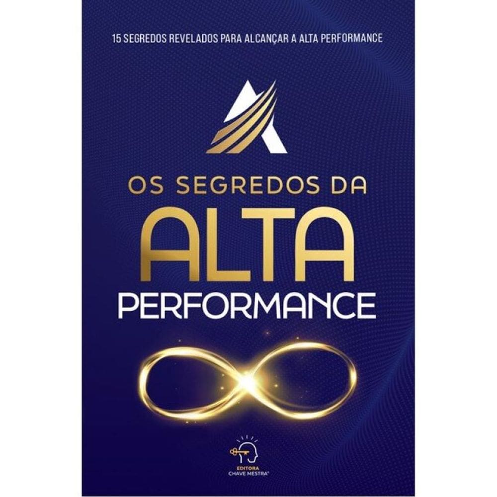 Os Segredos Da Alta Performance