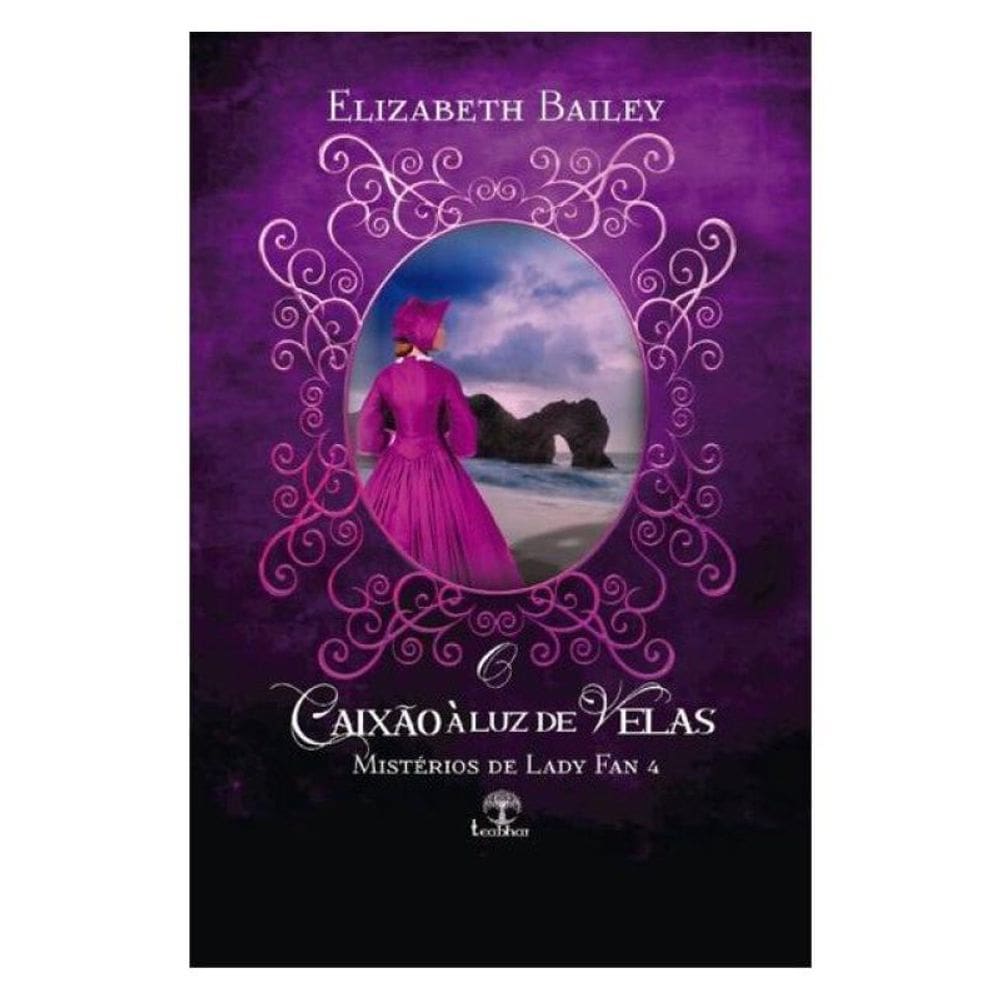 O Caixão À Luz De Velas (Mistérios De Lady Fan - Livro 4)
