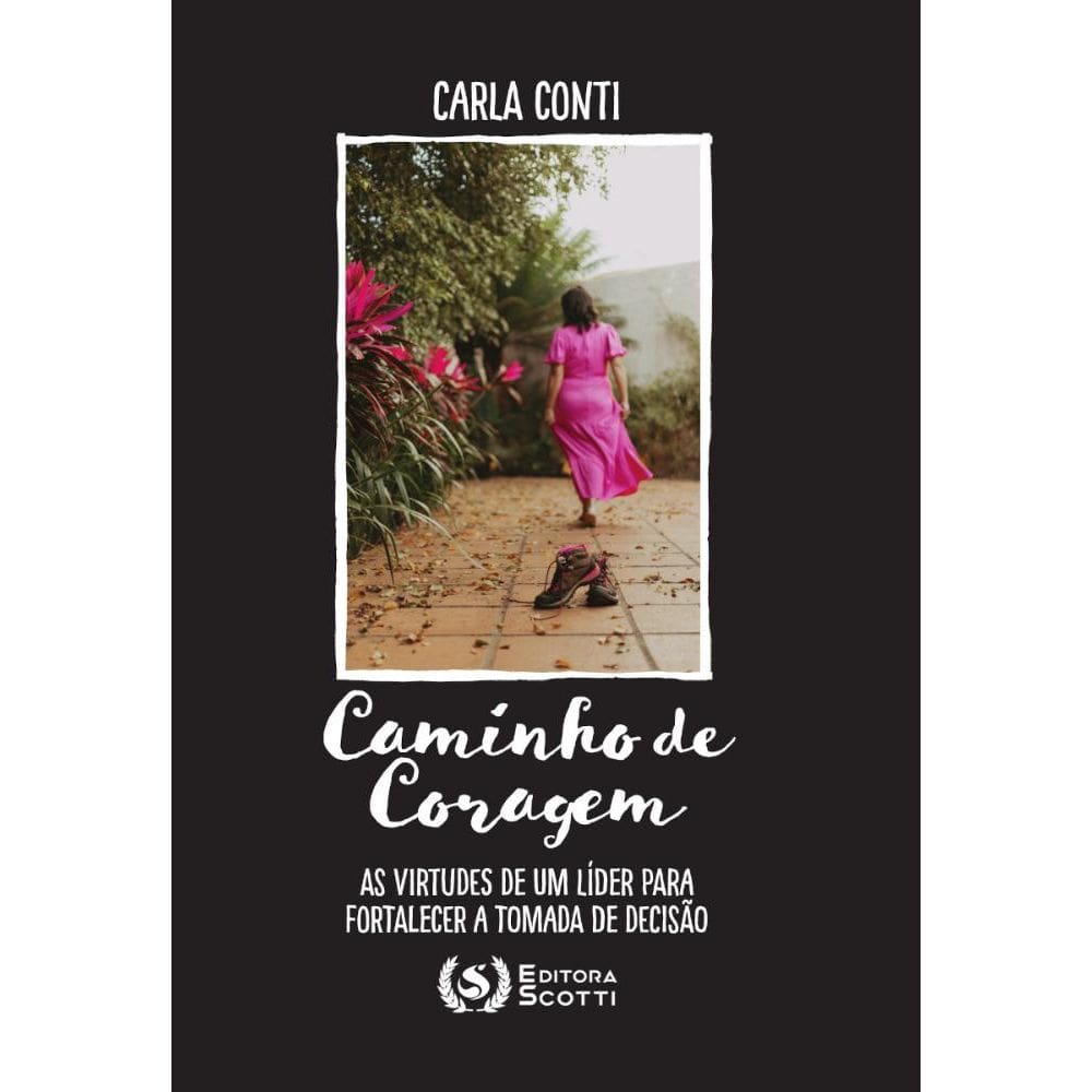 Caminho de coragem:as virtudes de um líder para fortalecer a tomada de decisão