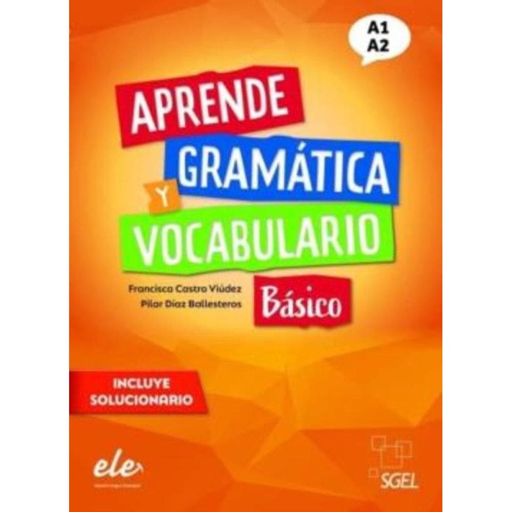 Aprende Gramatica Y Vocabulario Nivel Basico (A1-A2) - Nueva Edicion