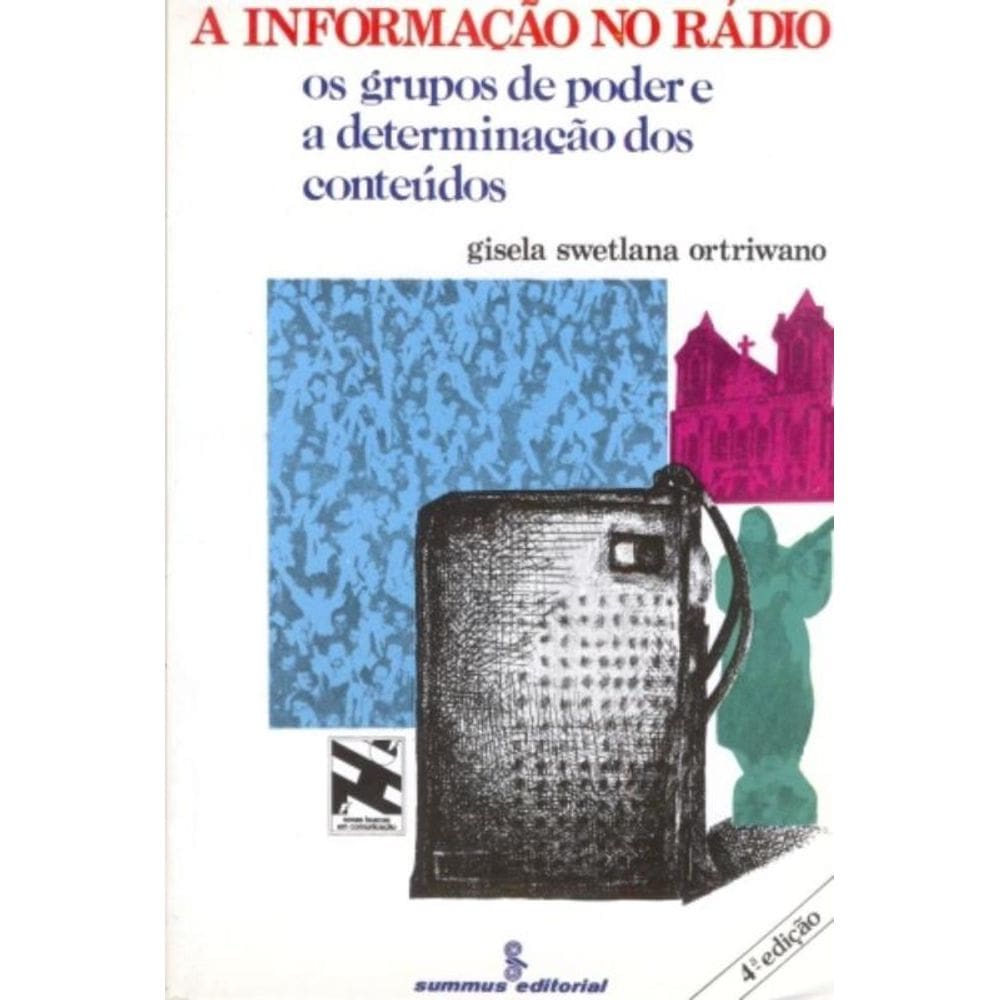 A Informação No Rádio - Os Grupos De Poder E A Determinação Dos Conteúdos