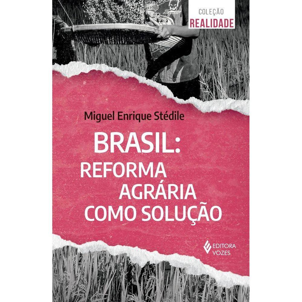 Brasil - Reforma agrária como solução
