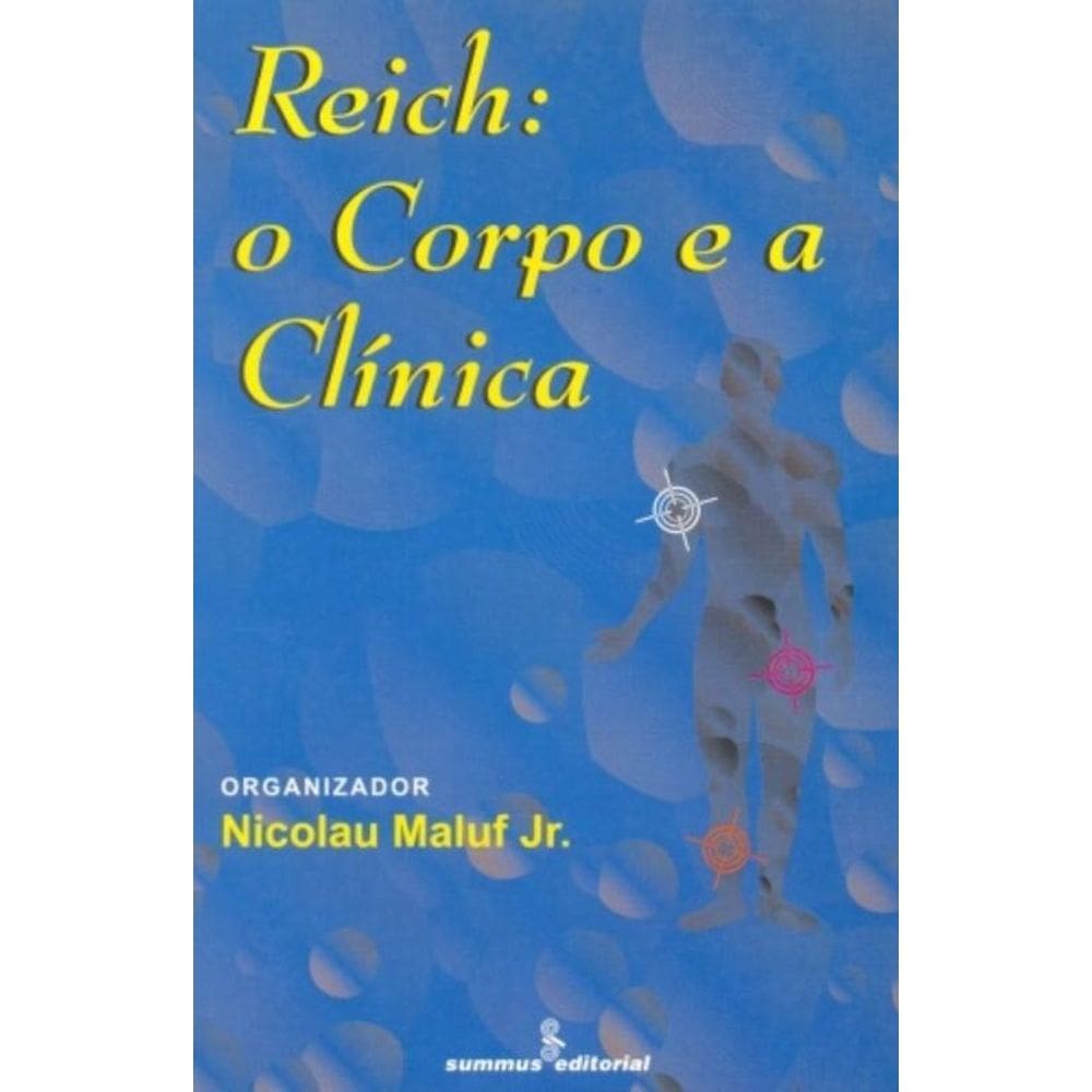 Reich - O Corpo E A Clínica
