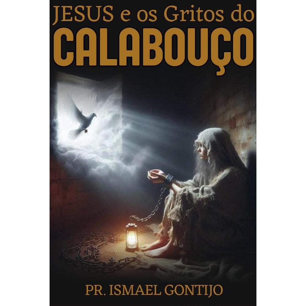 Jesus E Os Gritos Do Calabouço