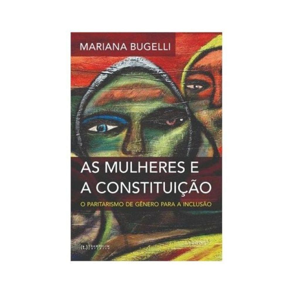 As Mulheres E A Constituição. O Paritarismo De Gênero Para A Inclusão