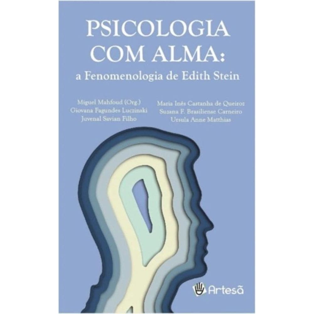 Psicologia Com Alma: A Fenomenologia De Edith Stei