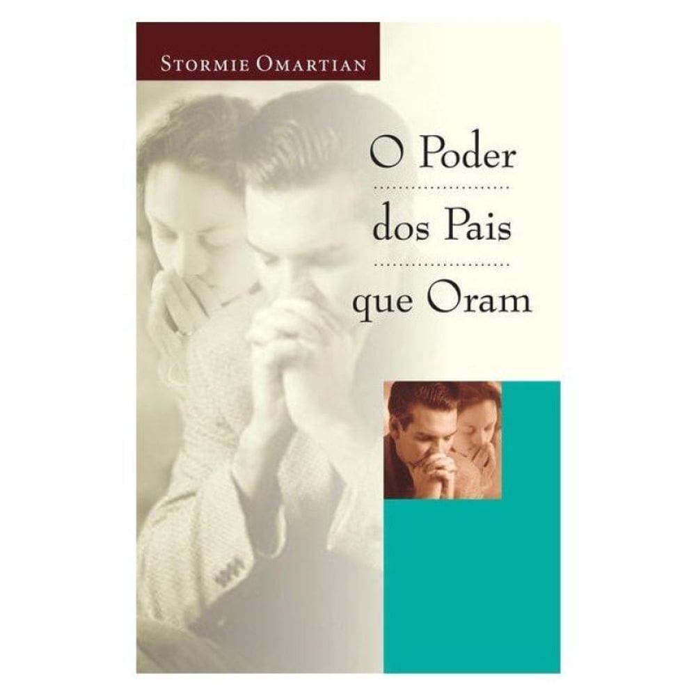 O Poder Dos Pais Que Oram