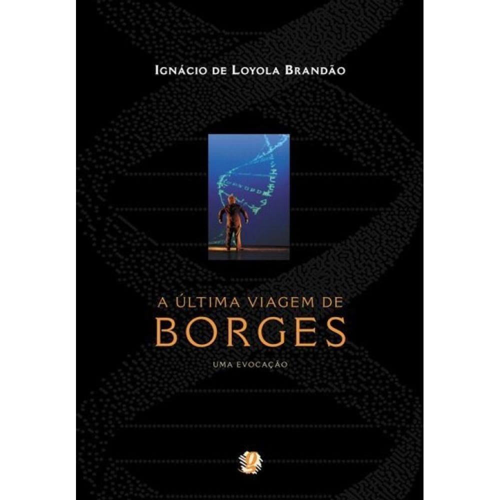 A Última Viagem De Borges - Uma Evocação