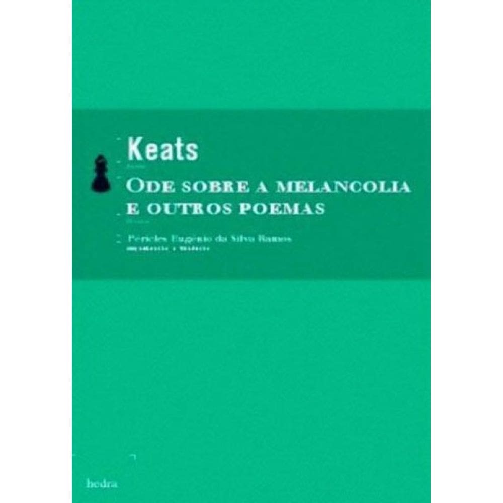 Ode Sobre A Melancolia E Outros Poemas