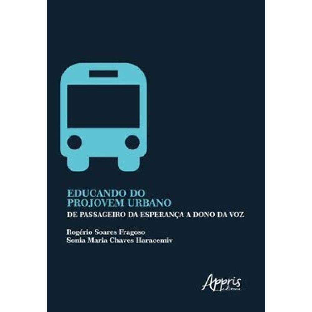 Educando Do Projovem Urbano: De Passageiro Da Esperança A Dono Da Voz