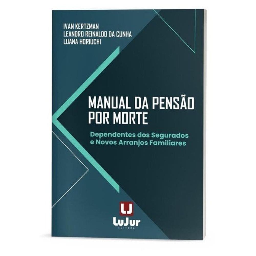 Manual Da Pensão Por Morte - Dependentes Dos Segurados E Novos Arranjos Familiares - 2025